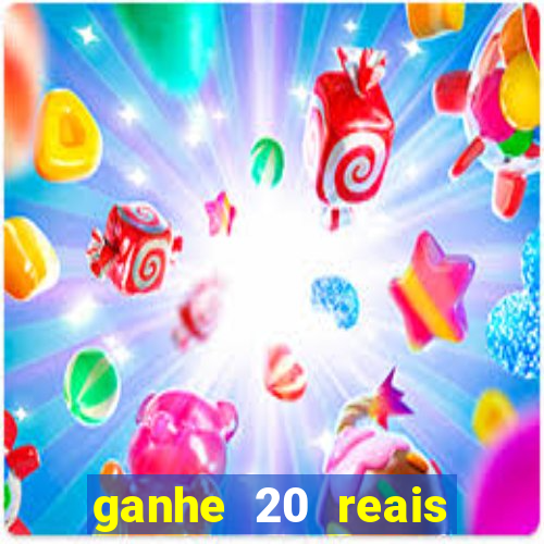 ganhe 20 reais para apostar